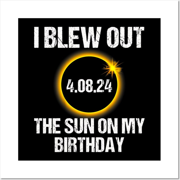 Birthday Total Solar Eclipse I Blew Out The Sun On My Birthday Wall Art by mayamaternity